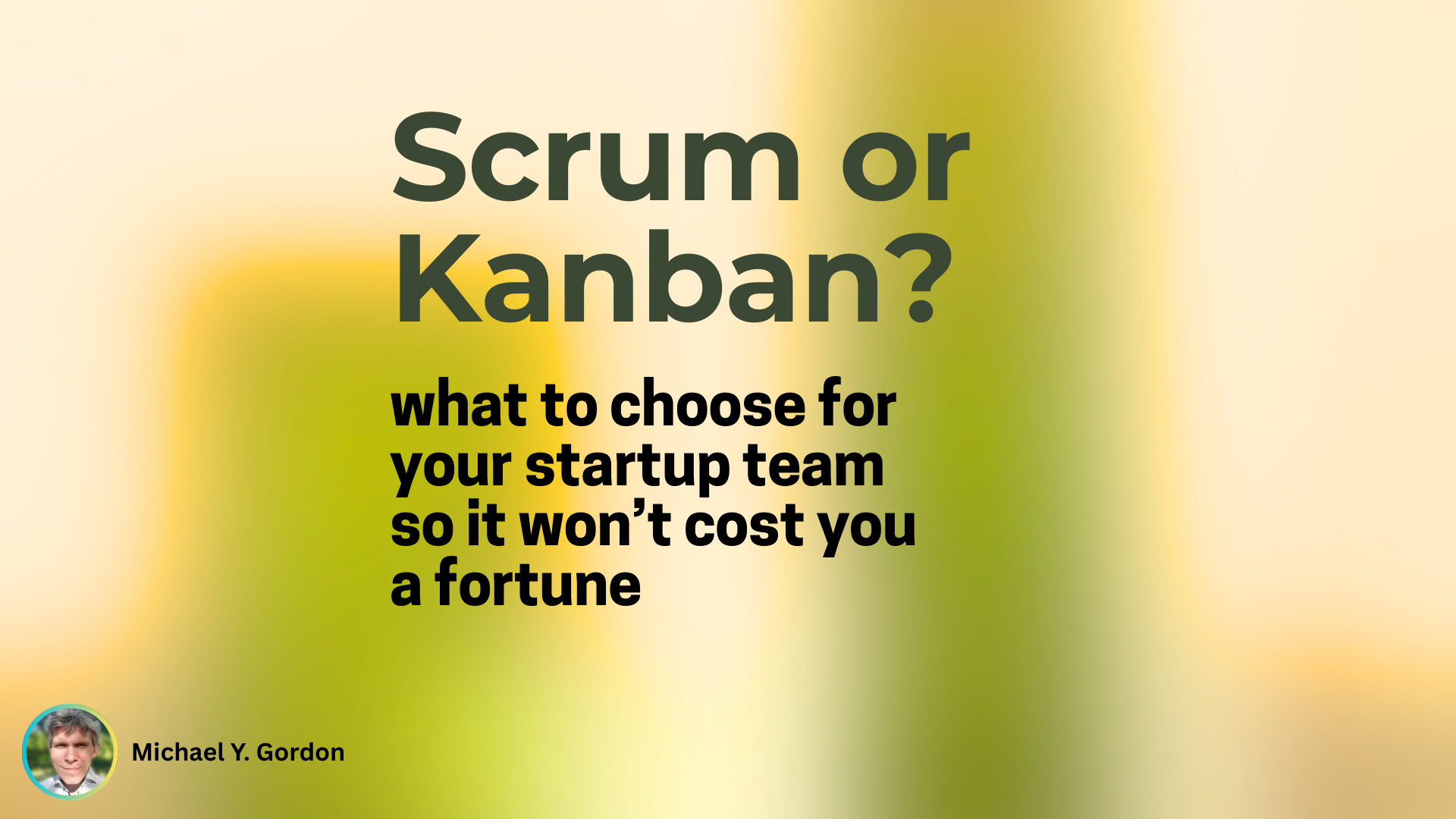 Scrum or Kanban – what to choose for your early stage startup